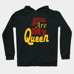 you are my queen tshirt Hoodie